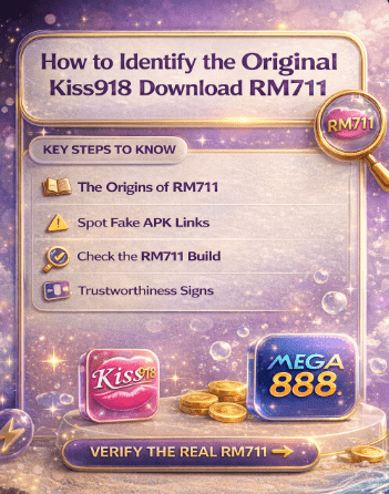 How to spot the Original Kiss918 Download RM711 in 4 steps